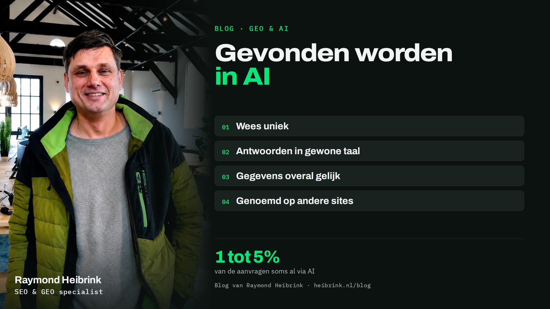 Raymond Heibrink bij het artikel: gevonden worden in AI, zoals ChatGPT, Gemini en het AI-overzicht van Google. Wees uniek.