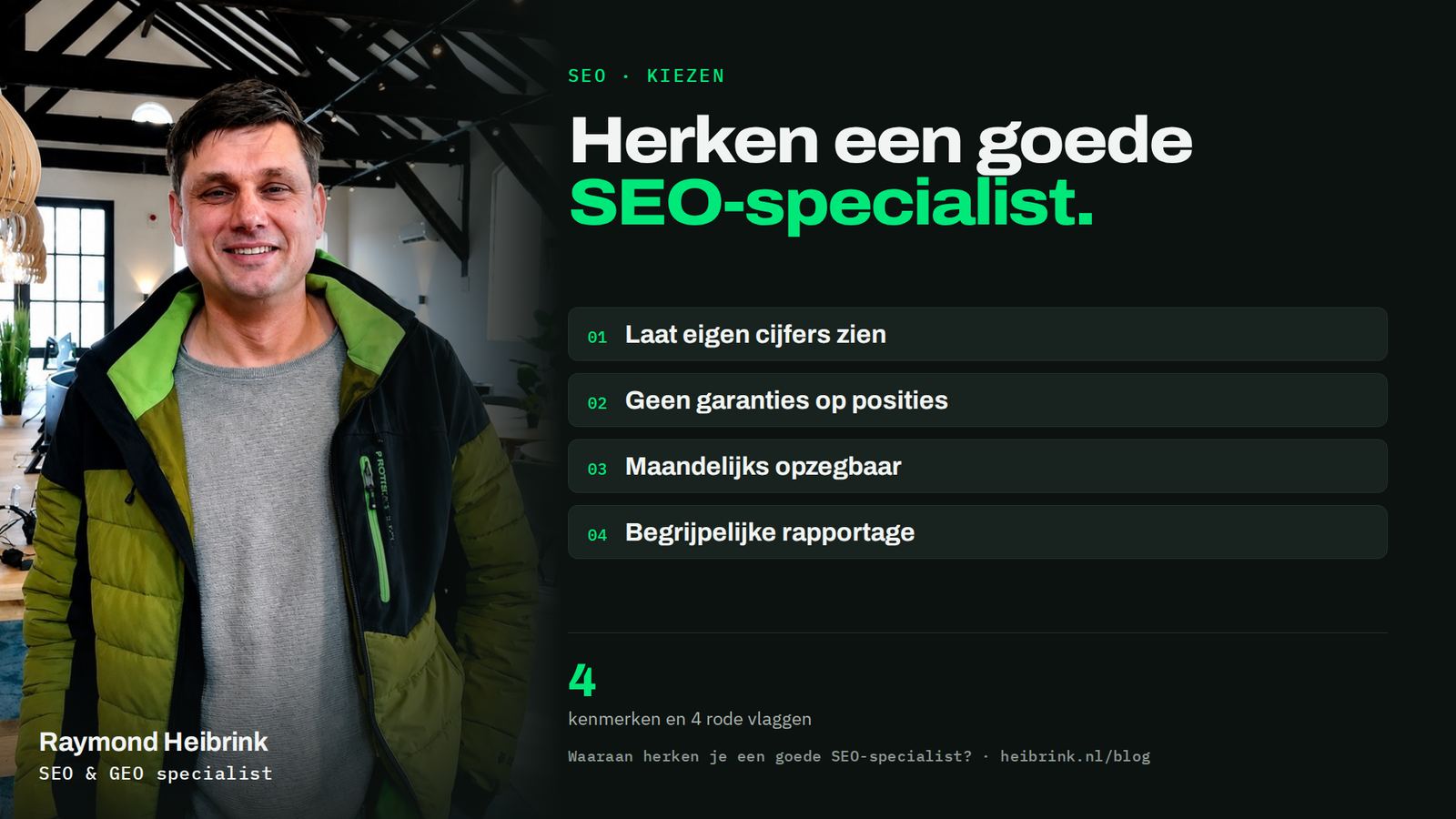 Raymond Heibrink bij het artikel: herken een goede SEO-specialist. Vier kenmerken: laat eigen cijfers zien, geen garanties op posities, maandelijks opzegbaar, begrijpelijke rapportage.