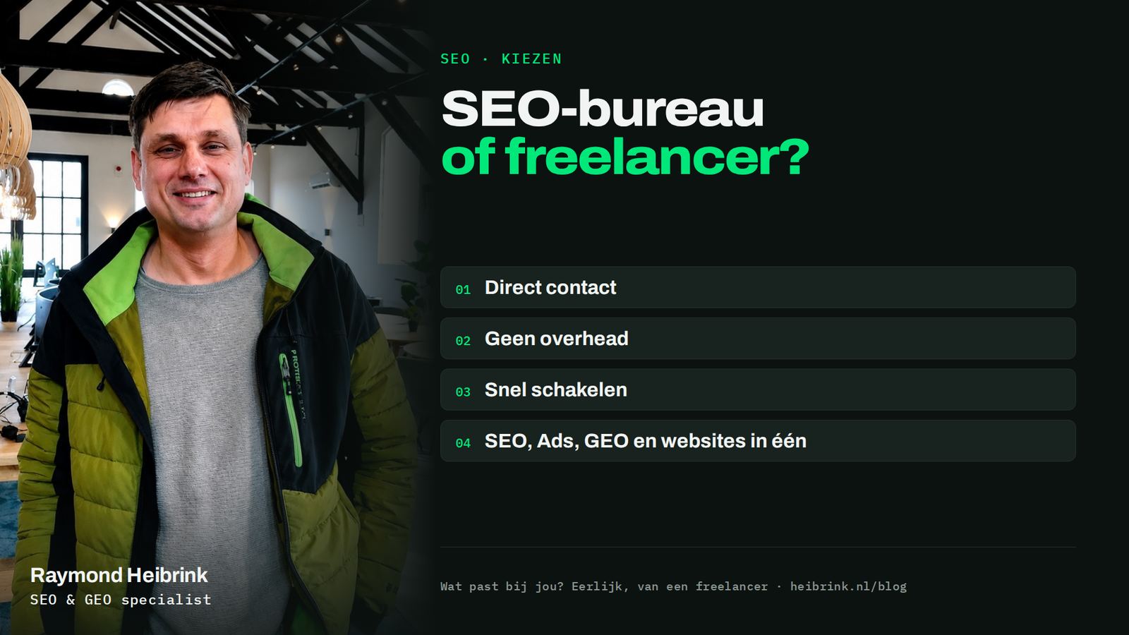 Raymond Heibrink bij het artikel: SEO-bureau of freelancer? Voordelen van een freelancer: direct contact, geen overhead, snel schakelen, SEO, Ads, GEO en websites in één.