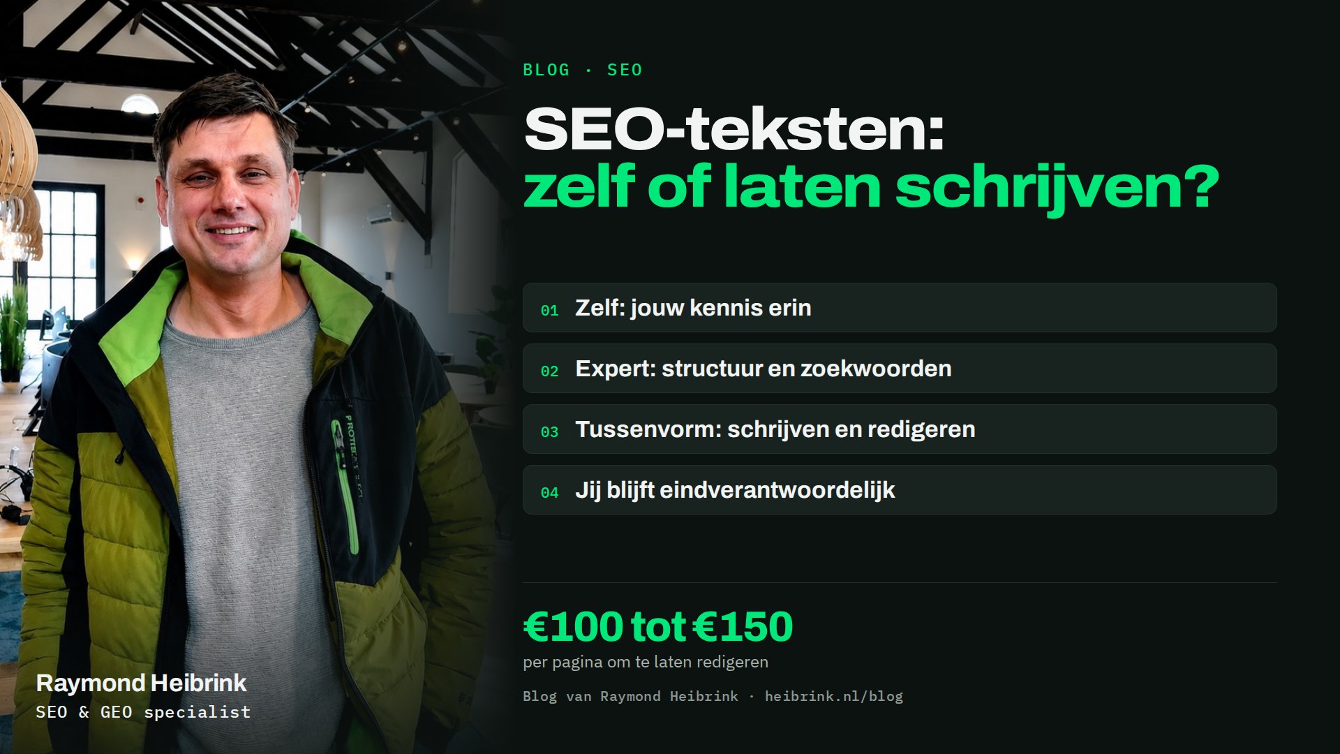 Raymond Heibrink bij het artikel: SEO-teksten laten schrijven of zelf doen? Zelf schrijven, laten redigeren of laten schrijven.