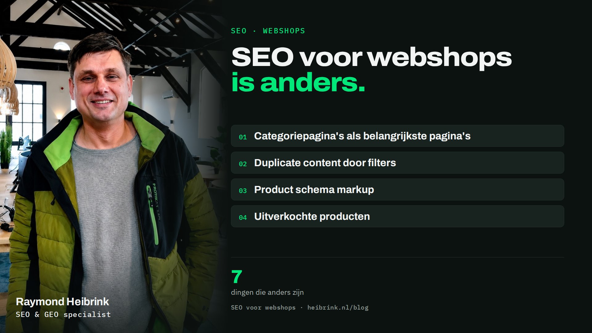 Raymond Heibrink bij het artikel: SEO voor webshops is anders. 7 dingen die anders zijn. Onderwerpen: Categoriepagina's als belangrijkste pagina's, Duplicate content door filters, Product schema markup, Uitverkochte producten.