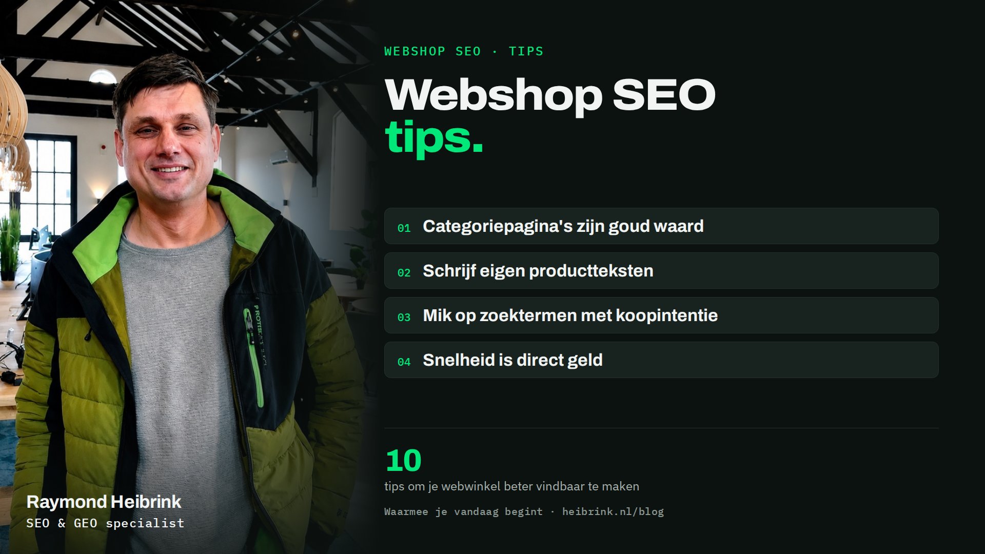 Raymond Heibrink bij het artikel: Webshop SEO tips. 10 tips om je webwinkel beter vindbaar te maken. Onderwerpen: Categoriepagina's zijn goud waard, Schrijf eigen productteksten, Mik op zoektermen met koopintentie, Snelheid is direct geld.